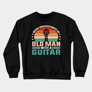 Never underestimate an old man with a saXOPHONE Crewneck Sweatshirt